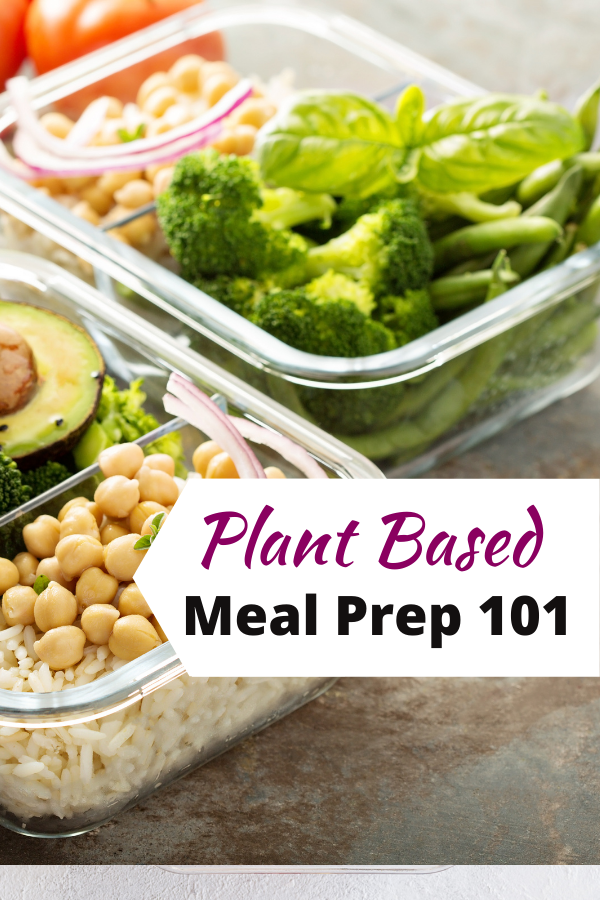 Plant Based Meal Prep 101 - Simply Plant Based Kitchen
